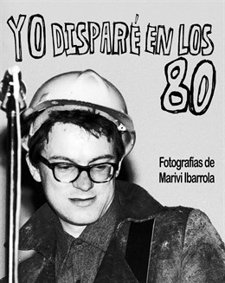 'Yo Disparé En Los 80', Mariví Ibarrola