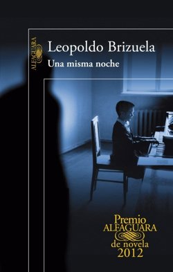 Leopoldo Brizuela, premio Alfaguara de Novela 2012: 