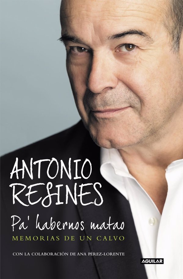 Antonio Resines presenta rodeado de amigos sus memorias, 'Pa' habernos matao'