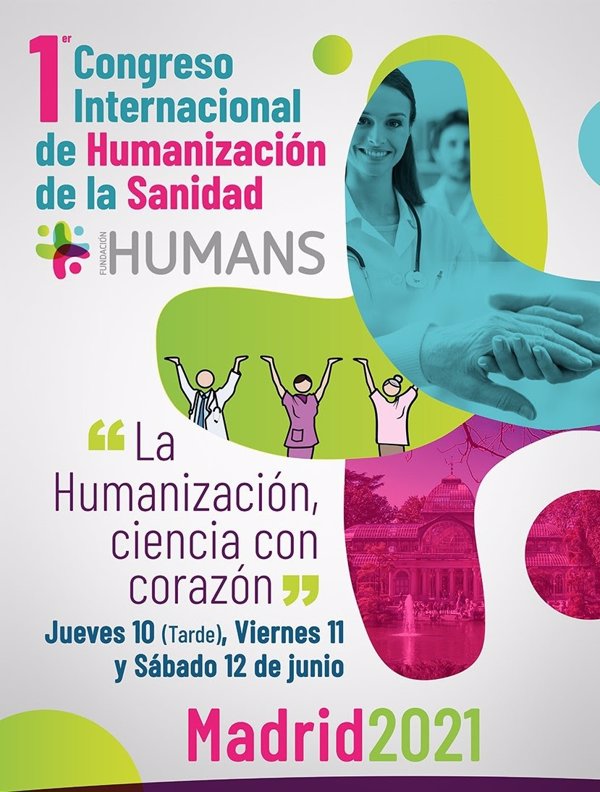 La Fundación Humans celebrará en junio de 2021 el I Congreso Internacional de Humanización de la Sanidad