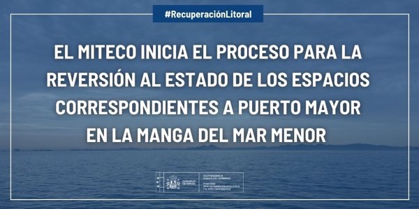 El MITECO inicia el proceso para la devolución al Estado de los espacios correspondientes a Puerto Mayor