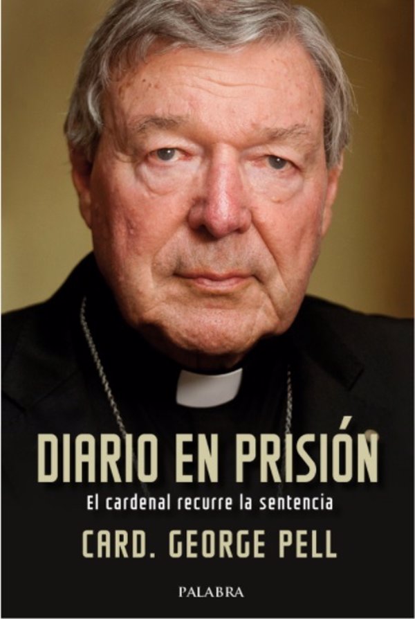Palabra publica 'Diario en prisión', con las reflexiones del cardenal Pell durante los 13 meses que pasó en la cárcel