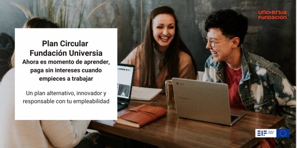 Fundación Universia lanza 'Plan Circular' para facilitar el acceso a las profesiones más demandadas