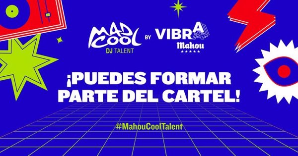 Mad Cool DJ Talent buscará artistas del mundo del clubbing en su primera edición