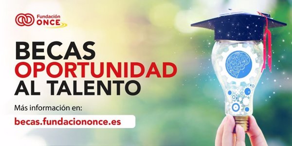 Fundación ONCE lanza una nueva edición de las becas 'Oportunidad Talento' dotadas cada una con 3.000 euros