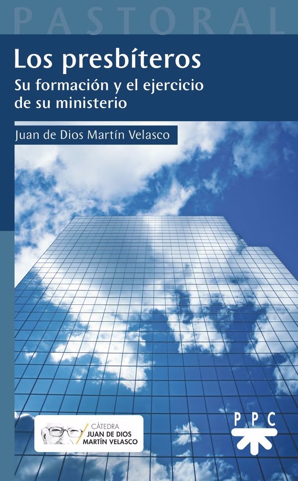 La Cátedra Juan de Dios Martín Velasco y PPC presentan mañana 'Los presbíteros', homenaje al legado del teólogo español