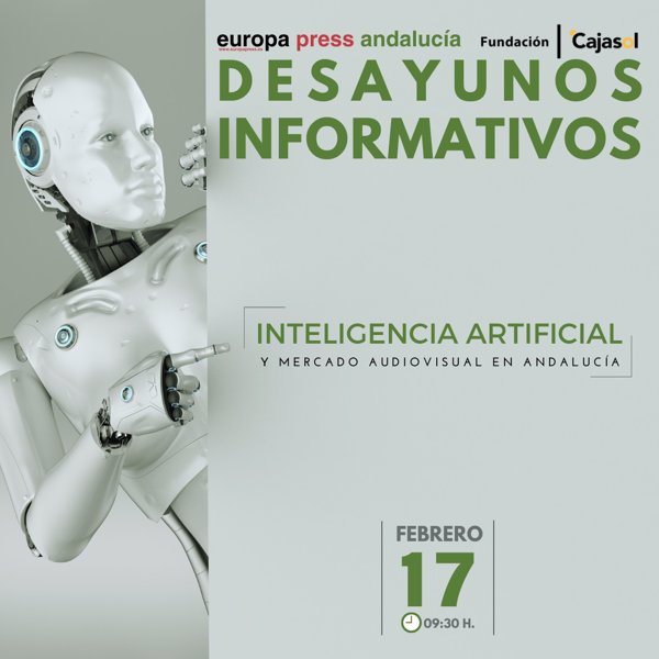 Europa Press celebra este lunes en Sevilla un foro sobre Inteligencia Artificial y Mercado Audiovisual en Andalucía