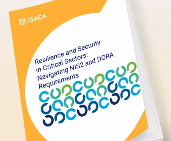 ISACA publica una nueva guía para ayudar a empresas y organizaciones a adaptarse a las regulaciones NIS2 y DORA